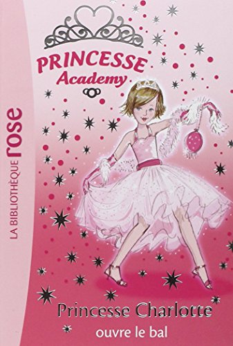 Princesse Academy, Tome 1 : Princesse Charlotte ouvre le bal