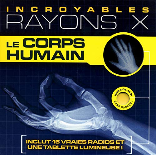 Le corps humain - incroyables rayons X
