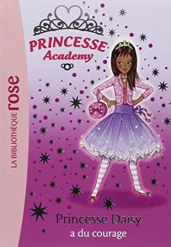 Princesse Academy, Tome 3 : Princesse Daisy a du courage