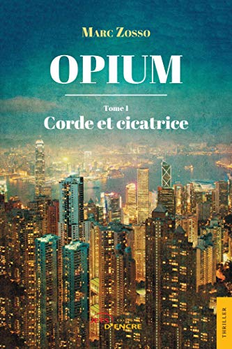 Opium: Corde et cicatrice