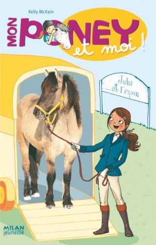 Mon poney et moi, Tome 3 : Julie et Fripon
