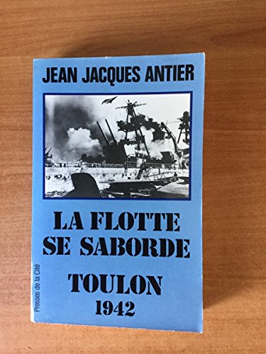 LA FLOTTE SE SABORDE. : Toulon 1942