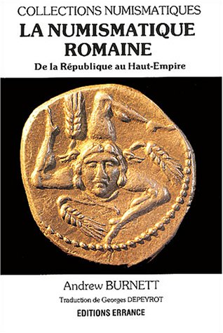 La numismatique romaine. De la République au Haut-Empire