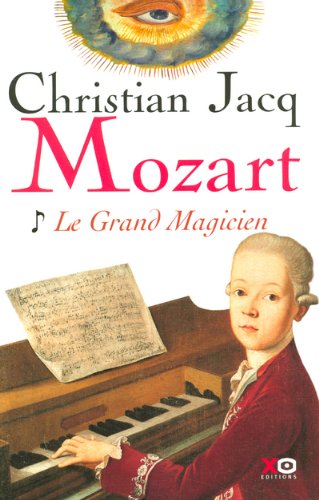 Mozart : Tome 1, Le grand magicien avec un livret