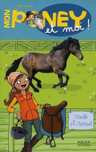 Mon poney et moi, Tome 6 : Camille et Caramel