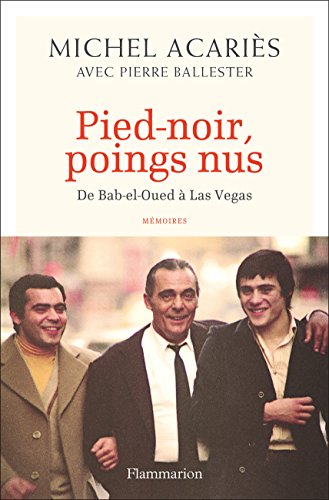 Pied-noir, poings nus : De bab-el-Oued à Las Vegas