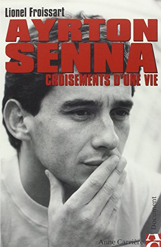 Ayrton Senna : Croisements de vie