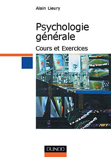 Manuel de psychologie générale : Cours et exercices, nouvelle édition
