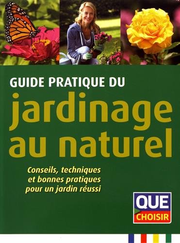 Guide pratique du jardinage au naturel : Conseils, techniques et bonnes pratiques pour un jardin réussi