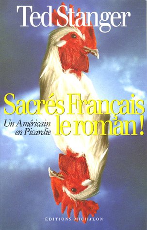 Sacrés Français, le roman ! : Un Américain en Picardie
