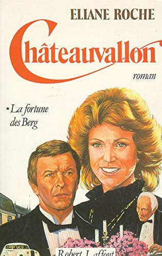 Châteauvallon, tome 1 : La fortune des Berg