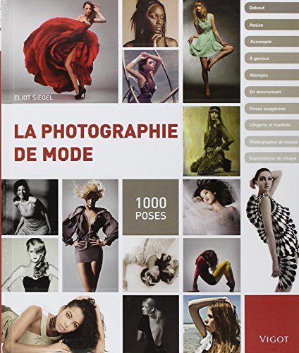 La photographie de mode : 1000 poses