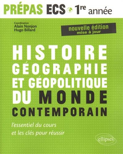 Histoire Géographie et Géopolitique du Monde Contemporain ECS 1re Année l'Essentiel du Cours