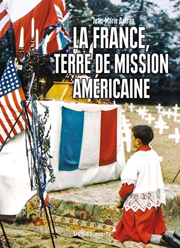 La France, terre de mission américaine : La diplomatie religieuse du président Truman