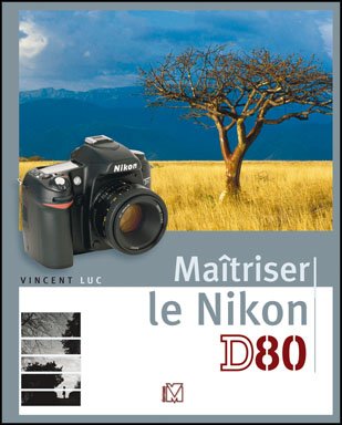 Maitriser le Nikon D80