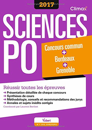 Concours Sciences Po 2017 - Concours commun des IEP + Bordeaux + Grenoble - Réussir toutes les épreuves