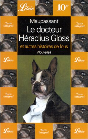 Le Docteur Héraclius Gloss et autres histoires de fous