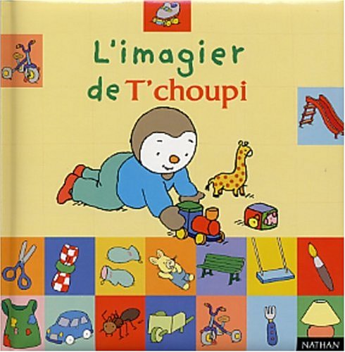 Imagier t'choupi (Ancien prix Editeur : 9,45 Euros)