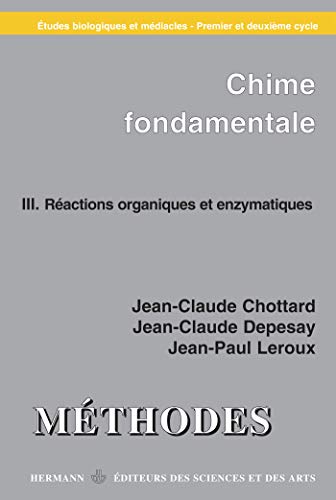 Chimie fondamentale, tome III : réactions organiques et enzymatiques : études biologiques et médicales