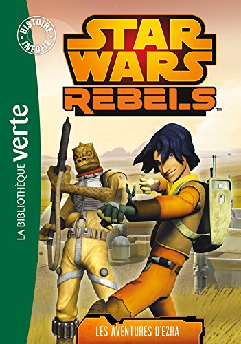 Star Wars Rebels 01 - Les aventures d'Ezra