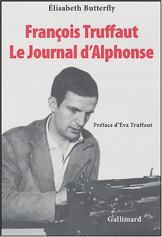 François Truffaut. Le Journal d'Alphonse