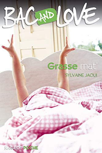 Bac and Love, Tome 2 : Grasse mat'