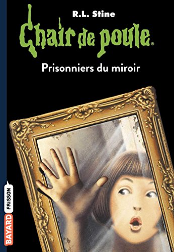 Chair de poule , Tome 04: Prisonniers du miroir