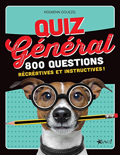 Quiz général : 800 questions récréatives et instructives !