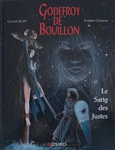 GODEFROY DE BOUILLON TOME 2 : LE SANG DES JUSTES