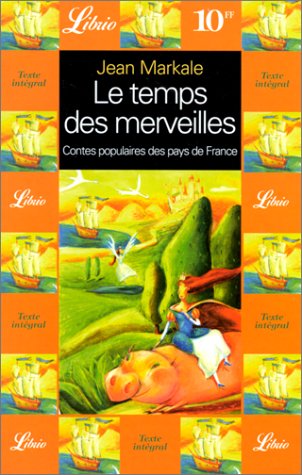 LE TEMPS DES MERVEILLES. Contes populaires des pays de France