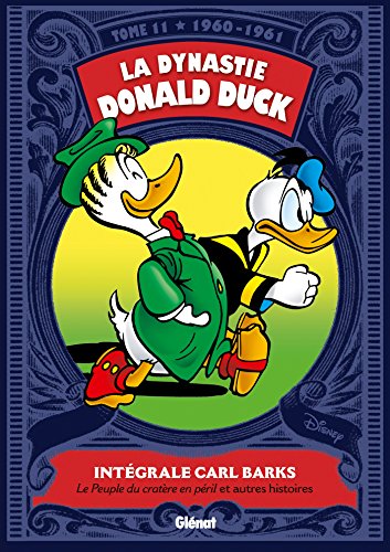 La Dynastie Donald Duck - Tome 11: 1960/1961 - Le peuple du cratère en péril et autres histoires