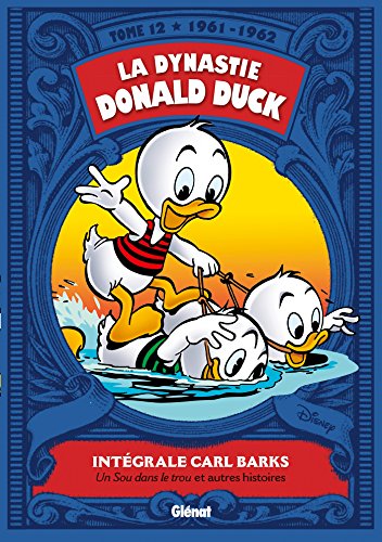 La dynastie Donald Duck, Tome 12 : Un sou dans le trou et autres histoires