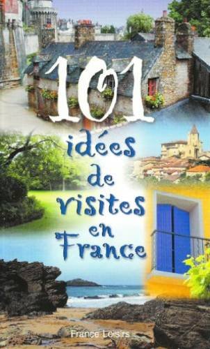 101 idées de visites en France