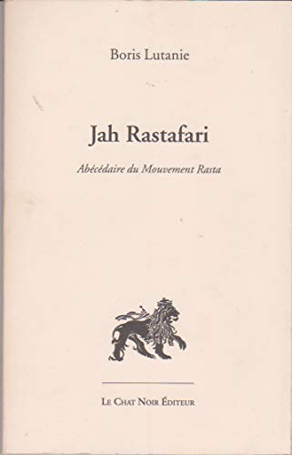 Jah Rastafari. Abécédaire du mouvement Rasta.