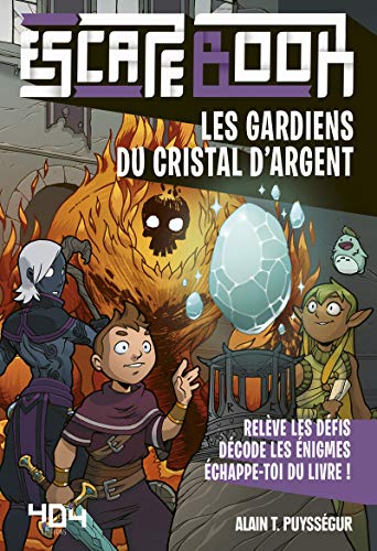 Les Gardiens du Cristal d'Argent - Escape book enfant - Livre-jeu avec énigmes - De 8 à 12 ans