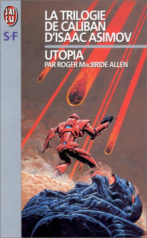 La Trilogie de Caliban d'Isaac Asimov. Utopia, tome 3