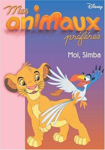 Mes animaux préférés, Tome 4 : Moi, Simba