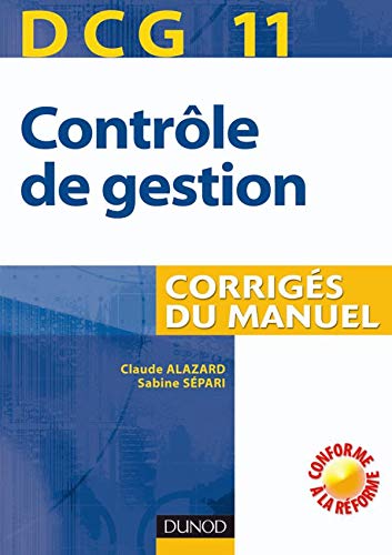 DCG 11 - Contrôle de gestion - Corrigés du manuel: Corrigés du manuel