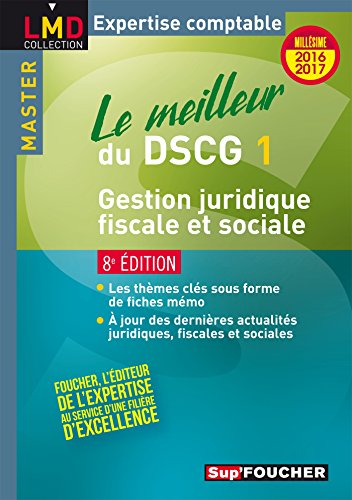 Le meilleur du DSCG 1 - Gestion juridique fiscale et sociale - 8e édition - Millésime 2016-2017