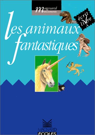 Les animaux fantastiques : Écrit livres, cycle 2
