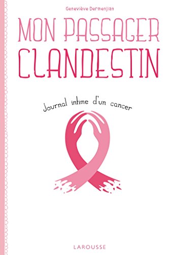 Mon passager clandestin - Journal intime du cancer du sein