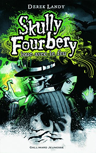 Skully Fourbery, 2 : Skully Fourbery joue avec le feu