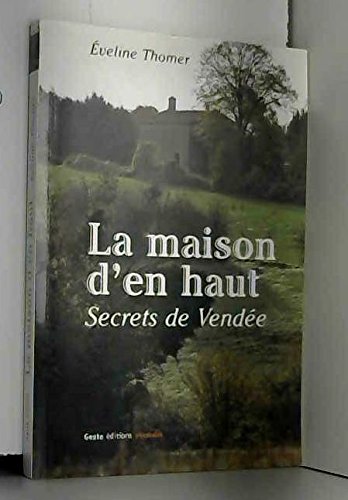 La Maison d'en Haut Secrets de Vendée