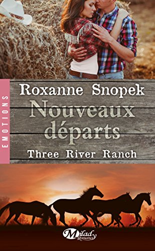 Three River Ranch, Tome 2: Nouveaux départs