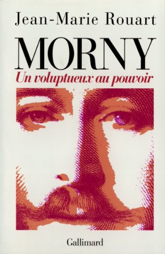 Morny: Un voluptueux au pouvoir