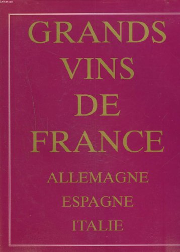 Le Grand livre des vins de France, d'Allemagne, d'Italie et d'Espagne