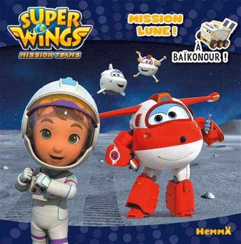 Super Wings - Album - Mission Lune à Baïkonour !