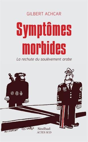 Symptômes morbides : La rechute du soulèvement arabe