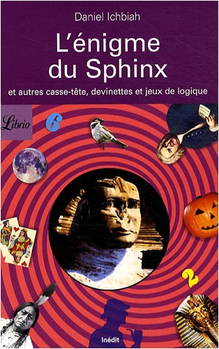 L'énigme du Sphinx : Et autres casse-tête et jeux de logique