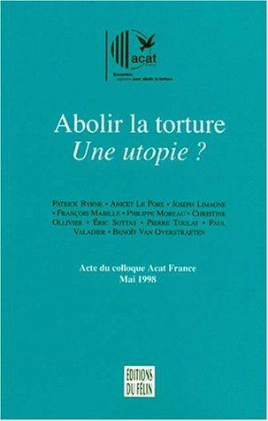 Abolir la torture : une utopie ?